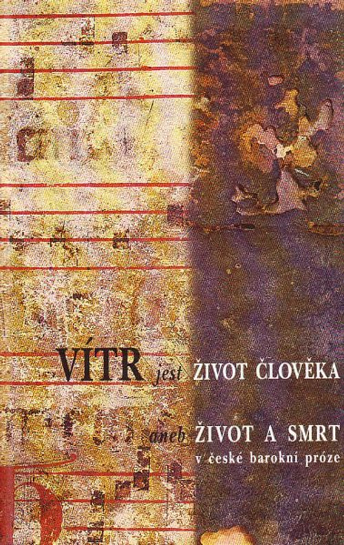 Vítr jest život člověka aneb Život a smrt v české barokní próze