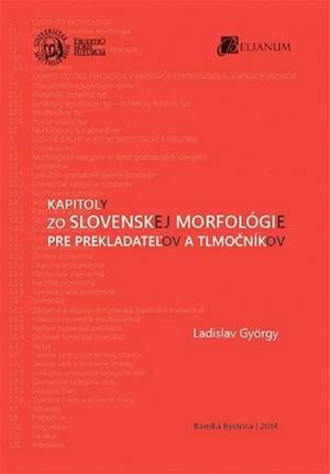 Kapitoly zo slovenskej morfológie pre prekladateľov a tlmočníkov