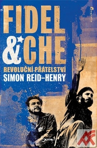 Fidel a Che. Revoluční přátelství