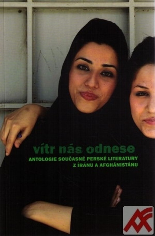 Vítr nás odnese. Antologie současné perské literatury z Iránu a Afganistánu