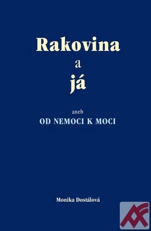 Rakovina a já aneb od nemoci k moci