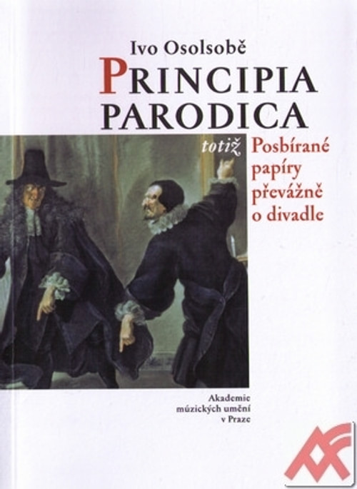 Principia Parodica totiž Posbírané papíry převážně o divadle