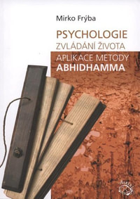 Psychologie zvládání života. Aplikace metody Abhidhamma