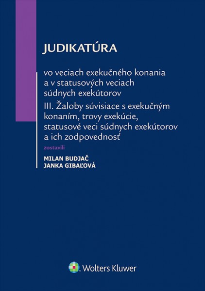 Judikatúra III. vo veciach exekučného konania a v statusových veciach súdnych exekútorov