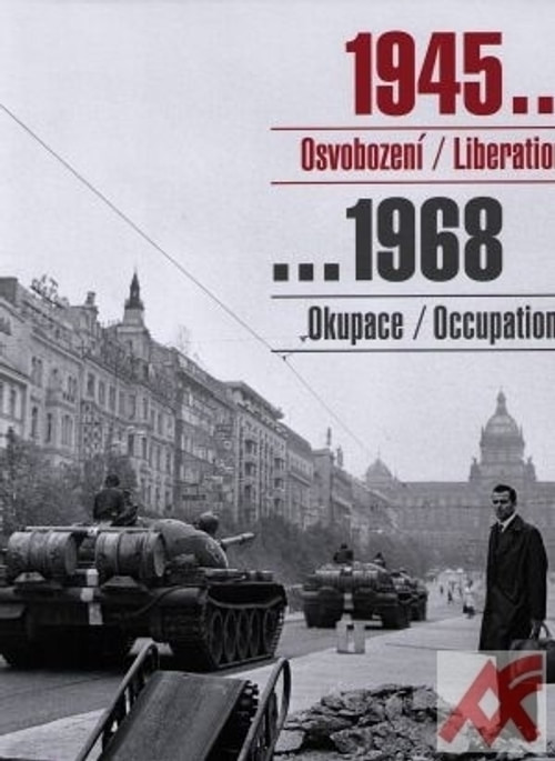 1945... Osvobození/Liberation ...1968 Okupace/Occupation