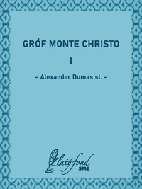 Gróf Monte Christo I