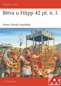 Bitva u Filipp 42 př. n. l. Konec římské republiky