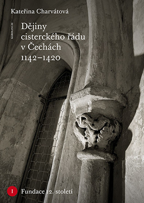 Dějiny cisterckého řádu v Čechách 1142-1420. Svazek IV