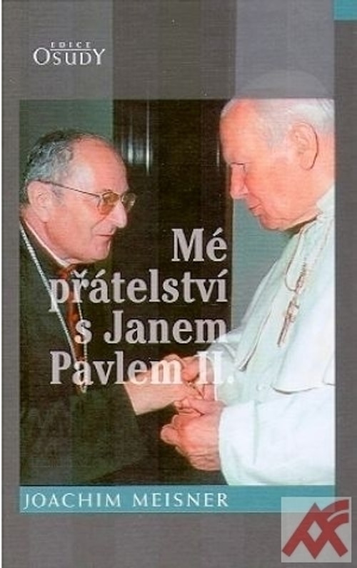 Mé přátelství s Janem Pavlem II.