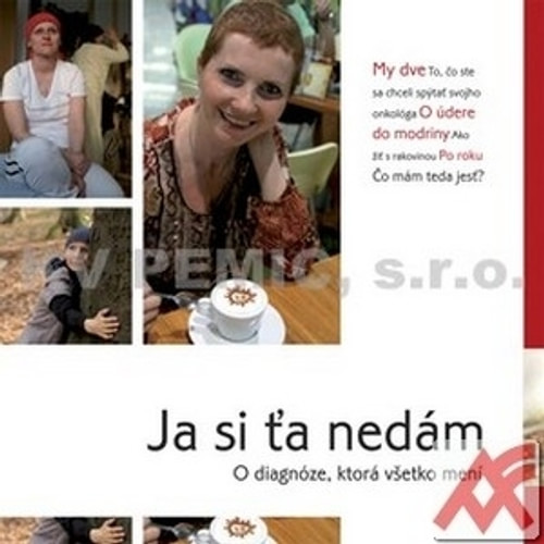 Ja si ťa nedám. O diagnóze, ktorá všetko mení
