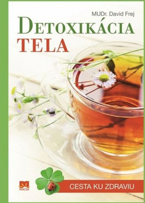Detoxikácia tela. Cesta ku zdraviu
