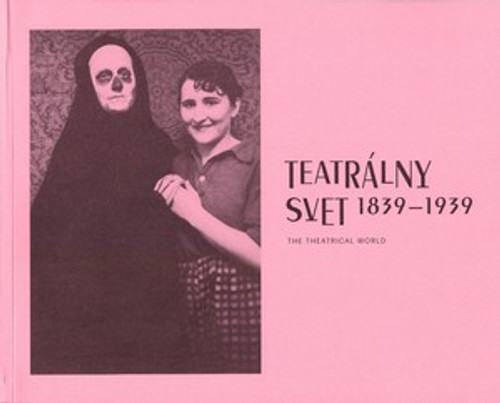 Teatrálny svet 1839 - 1939 / The theatrical world