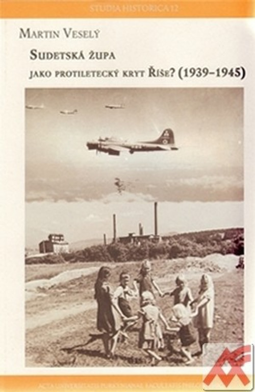 Sudetská župa jako protiletecký kryt říše? (1939-1945)