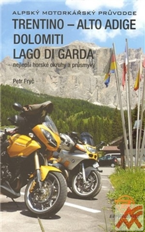 Trentino - Alto Adige Dolomiti Lago di Garda. Nejlepší horské okruhy a průsmyky