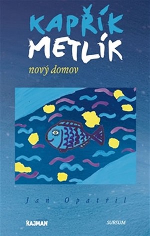 Kapřík Metlík. Nový domov