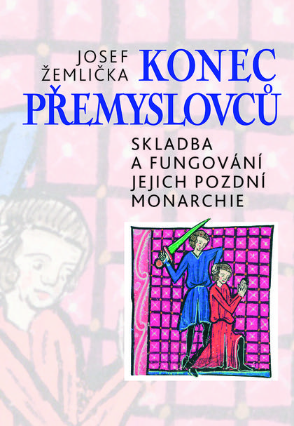 Kniha Konec Přemyslovců - Josef Žemlička