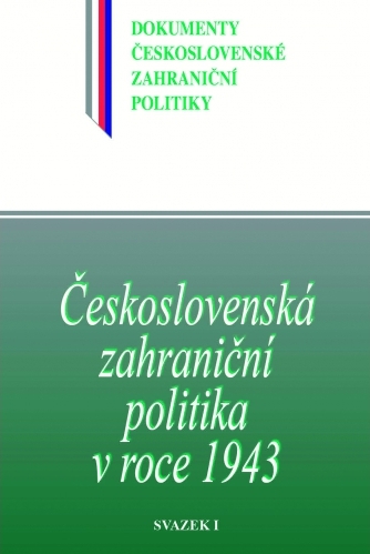 Československá zahraniční politika v roce 1943 svazek I.