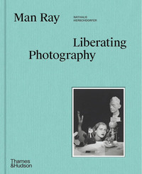 Man Ray. The Liberated Portrait