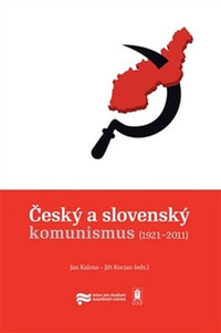 Český a slovenský komunismus (1921-2011)