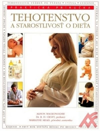 Tehotenstvo a starostlivosť o dieťa - Praktická příručka