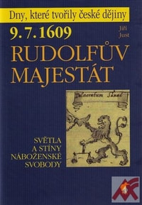 9. 7. 1609 - Rudolfův Majestát. Světla a stíny náboženské svobody