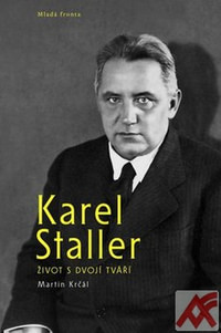Karel Staller. Život s dvojí tváří