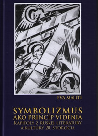 Symbolizmus ako princíp videnia. Kapitoly z ruskej literatúry a kultúry 20. stor