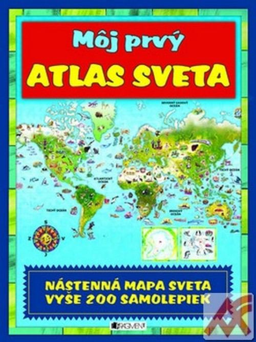 Môj prvý atlas sveta. Nástenná mapa sveta - vyše 200 samolepiek