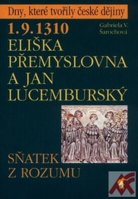 1.9.1310 - Eliška Přemyslovna a Jan Lucemburský