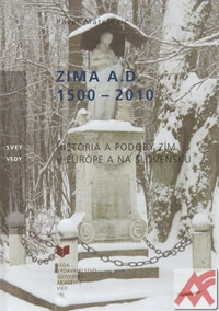 Zima A.D. 1500-2010. História a podoby zím v Európe a na Slovensku