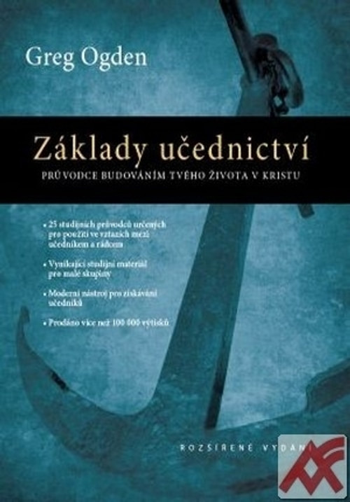 Základy učednictví. Průvodce budováním tvého života v Kristu