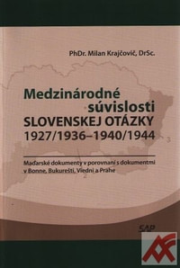 Medzinárodné súvislosti slovenskej otázky 1927/1936-1940/1944. Maďarské dokument