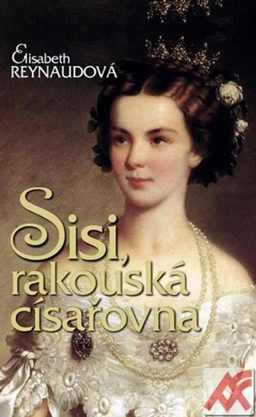 Sisi. Rakouská císařovna