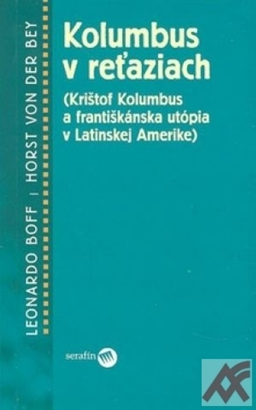 Kolumbus v reťaziach (Krištof Kolumbus a františkánska utópia v Latinskej Amerik