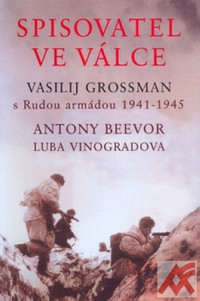 Spisovatel ve válce. Vasilij Grossman s Rudou armádou 1941-1945