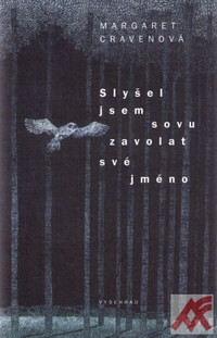 Slyšel jsem sovu zavolat své jméno