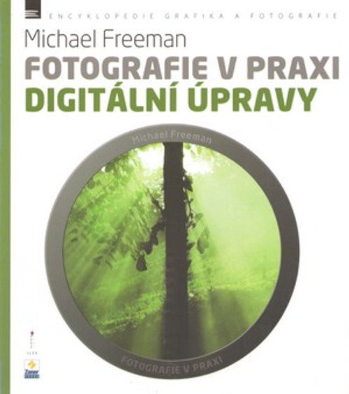 Fotografie v praxi: Digitální úpravy