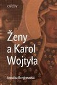 Ženy a Karol Wojtyla. Od maminky Emilie po Matku Terezu