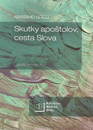 Skutky apoštolov, cesta Slova - Massimo Grilli