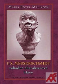 F. X. Messerschmidt a záhada jeho charakterových hláv