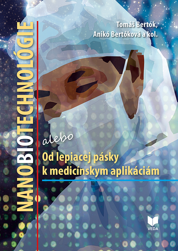 Nanobiotechnológie alebo Od lepiacej pásky k medicínskym aplikáciám