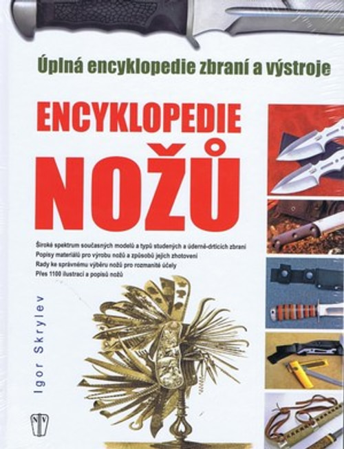 Encyklopedie nožů. Úplná encyklopedie zbraní a výstroje