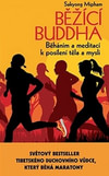 Běžící Buddha. Běháním a meditací k posílení těla a mysli
