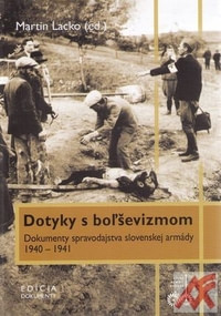 Dotyky s boľševizmom. Dokumenty spravodajstva slovenskej armády 1940-1941