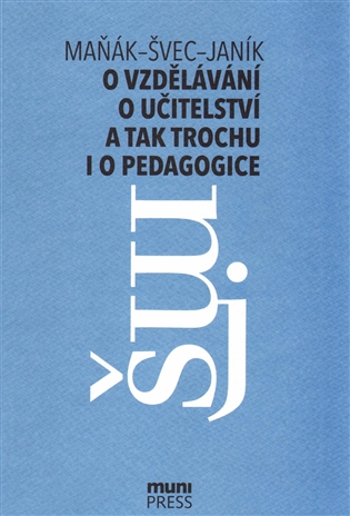 O vzdělávání, učitelství a tak trochu i o pedagogice