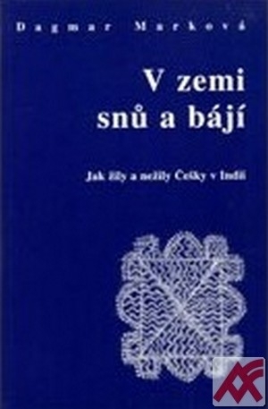 V zemi snů a bájí. Jak žily a nežily Češky v Indii