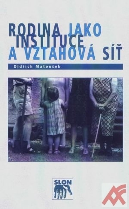 Rodina jako instituce a vztahová síť