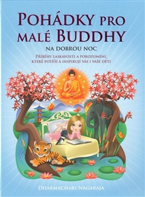 Pohádky pro malé Buddhy. Příběhy laskavosti a porozumění, které potěší a inspiru