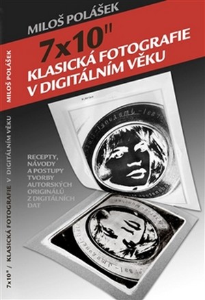 7x10" - Klasická fotografie v digitálním věku
