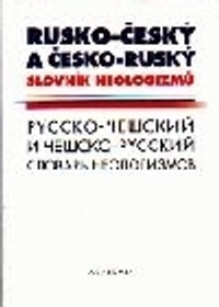 Rusko-český a česko-ruský slovník neologizmu